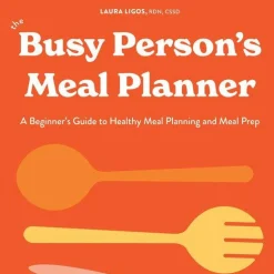 The Busy Person's Meal Planner By Laura Ligos^Be Home New
