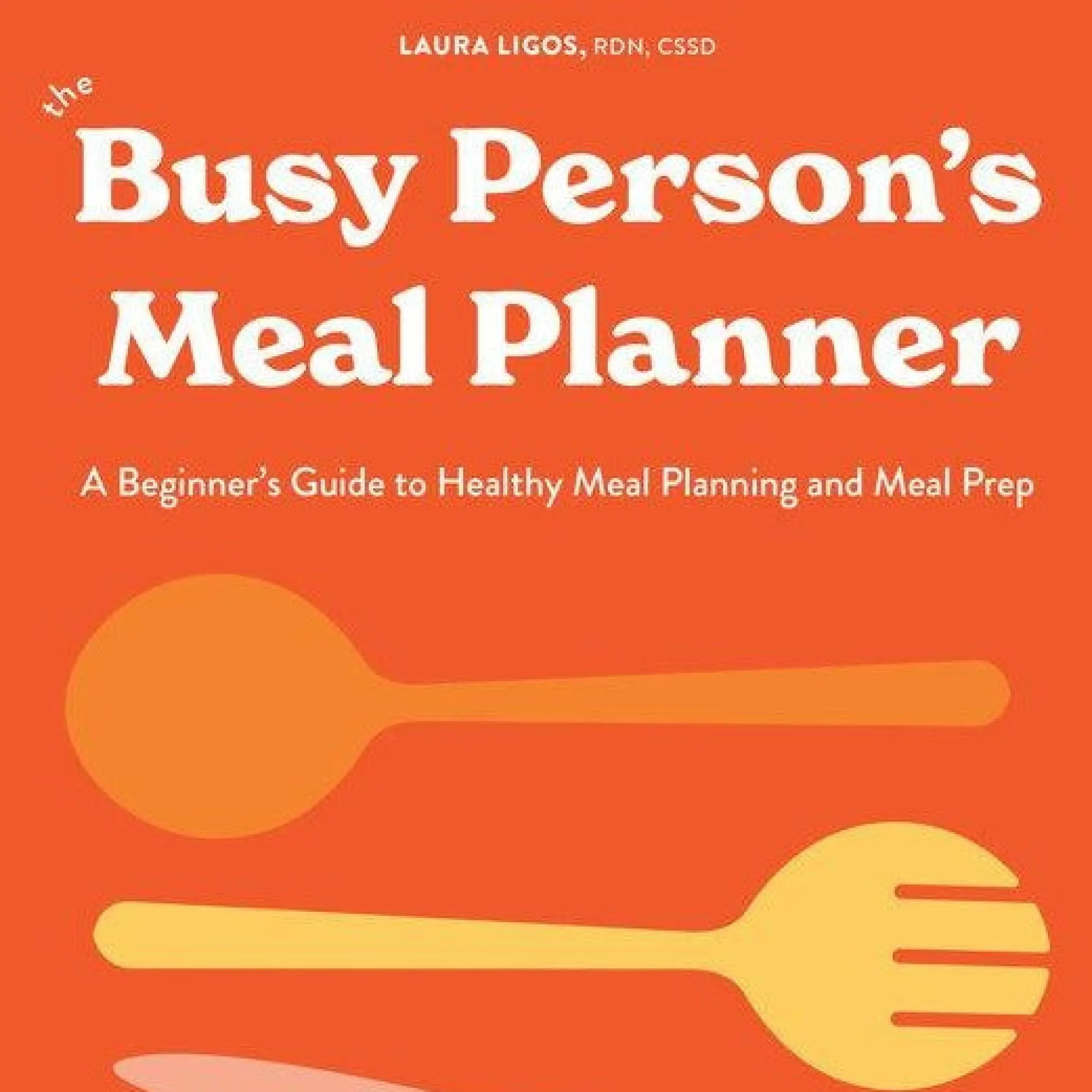 The Busy Person's Meal Planner By Laura Ligos^Be Home New