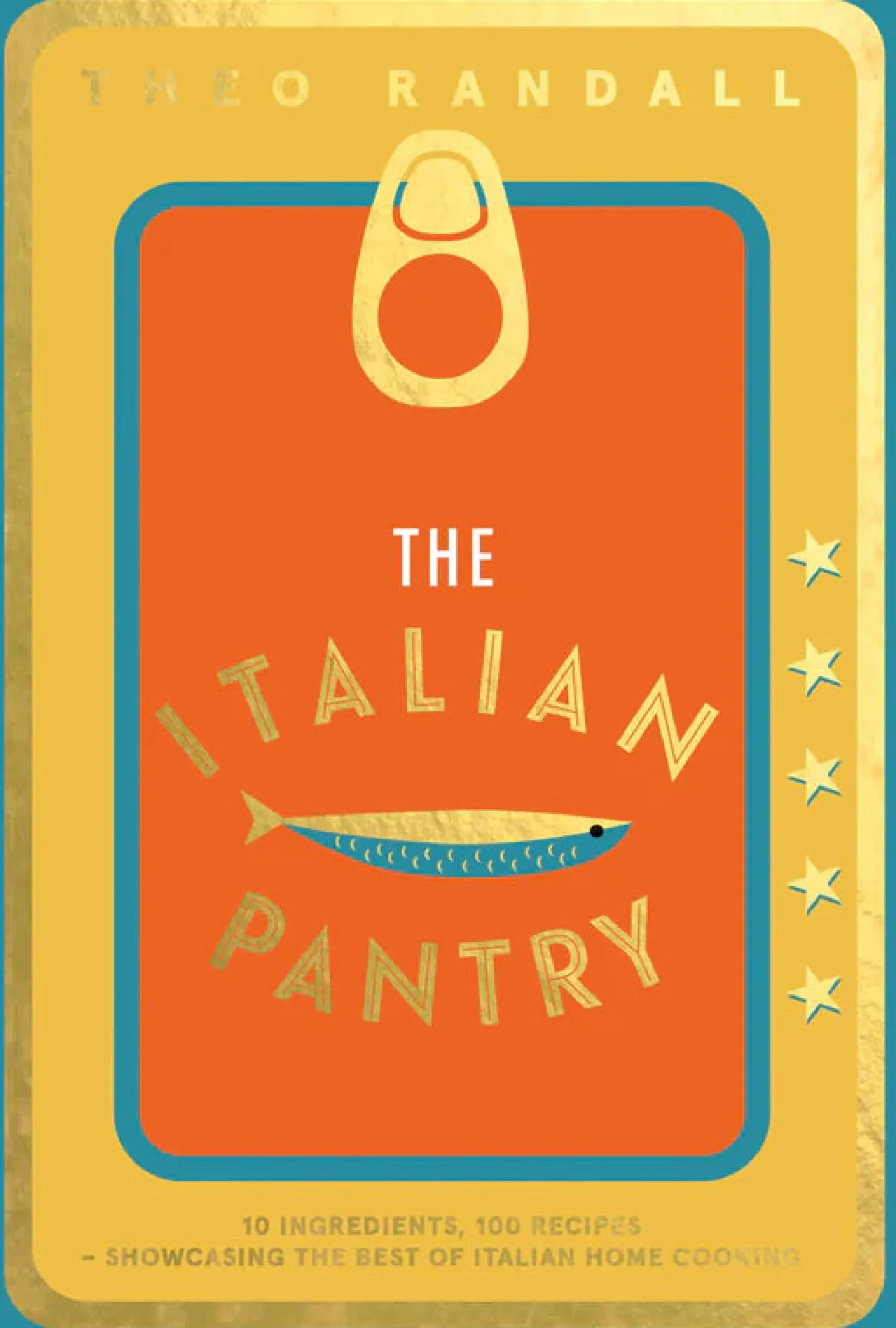 The Italian Pantry: 10 Ingredients, 100 Recipes – Showcasing the Best^Be Home Best